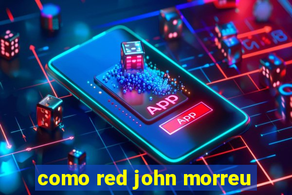 como red john morreu